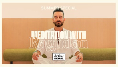 Cinema Meditation with Raghdan